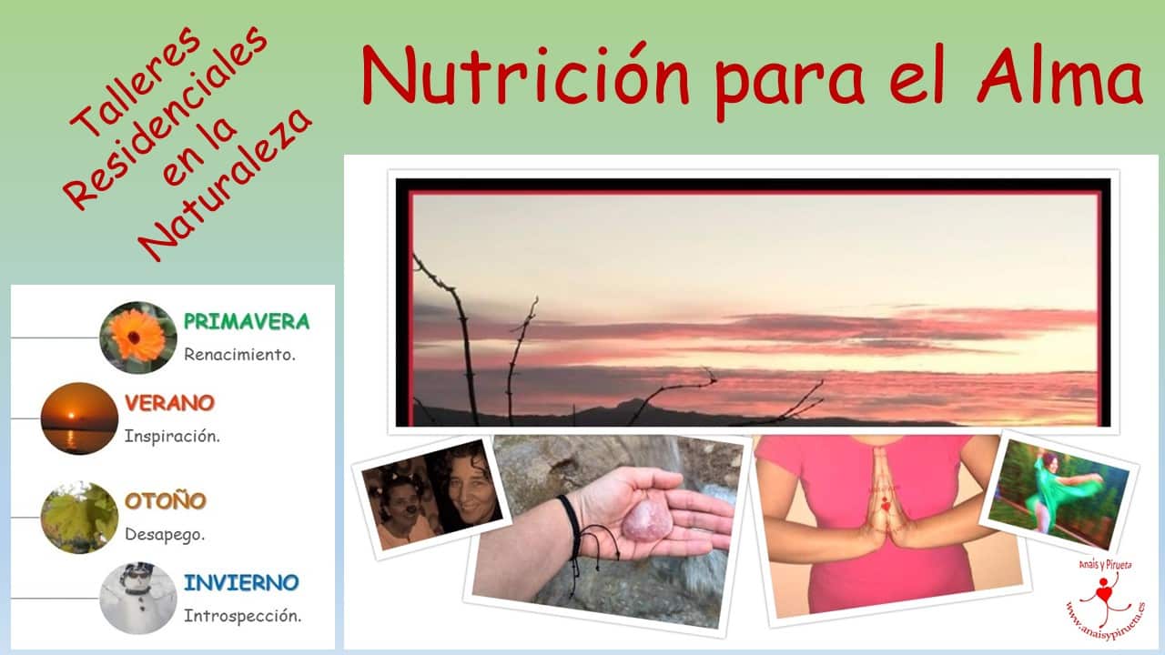 Nutrición para el alma, Talleres en Gillue, Huesca. Nutrición para el Alma, Talleres residenciales de fin de semana en la naturaleza