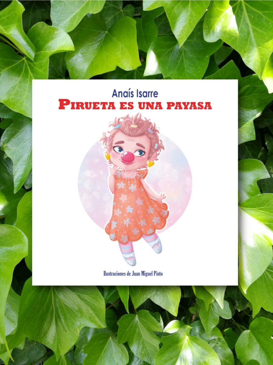 Cuento "Pirueta es una Payasa", de Anaís Isarre
