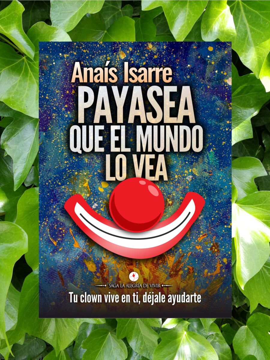 Libro Payasea que e Mundo Lo Vea, de Anaís Isarre