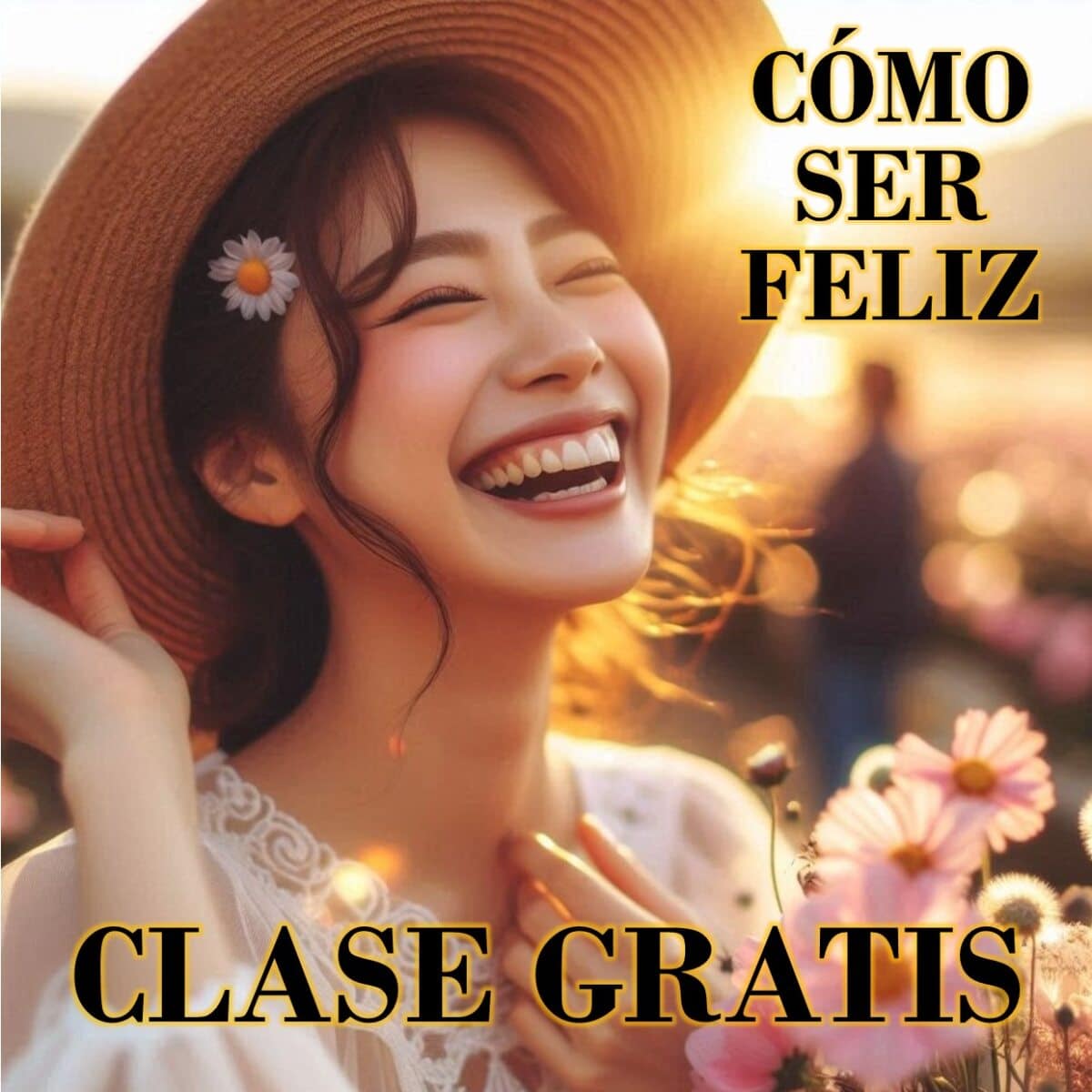 clase gratis como ser feliz clase gratis como ser feliz